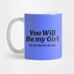 You will be my girl, my girl, my girl - Girl In Red - Black version Mug